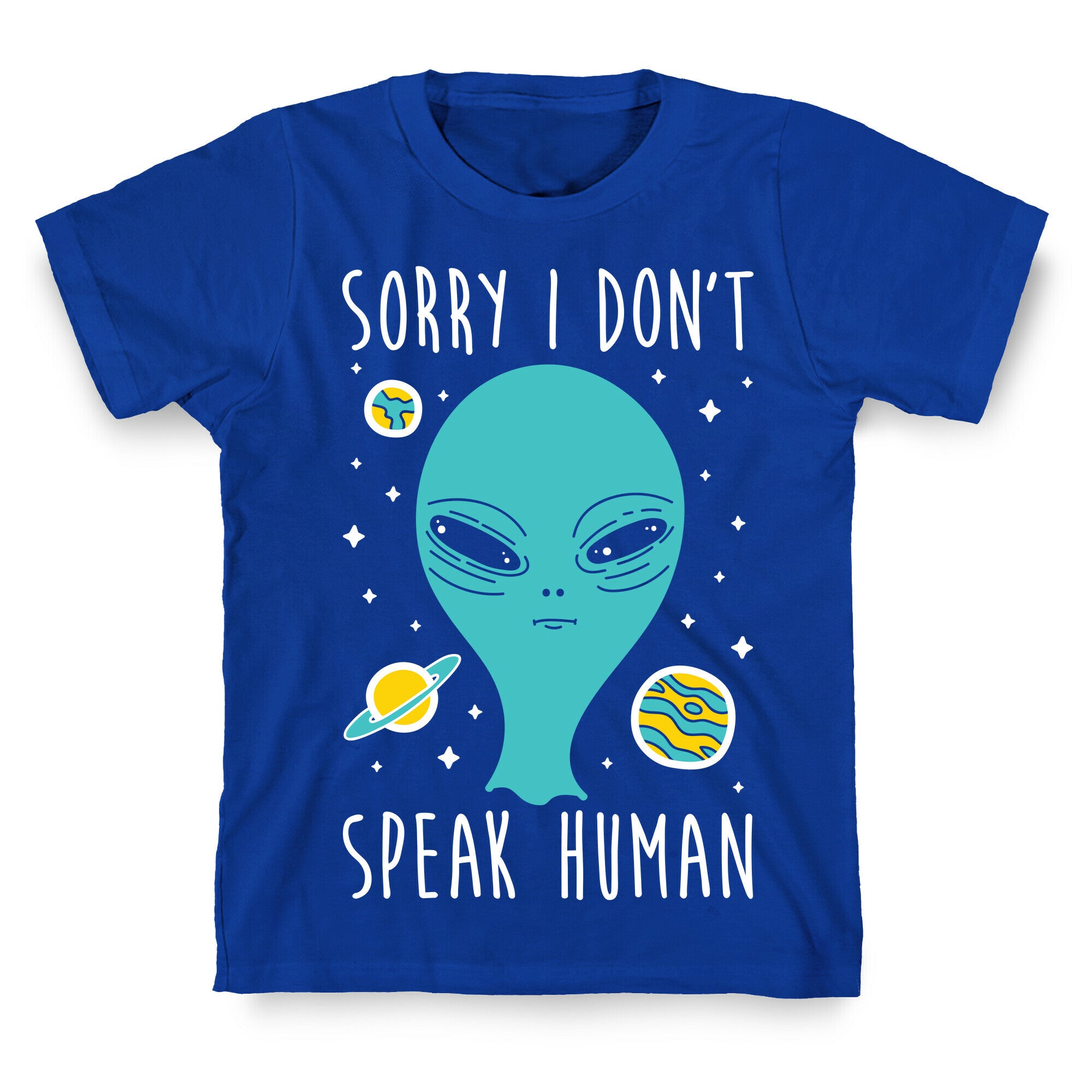 Sorry I Don't Speak Human T-Shirt